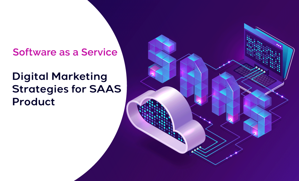 Digital Marketing Strategies for SAAS Product